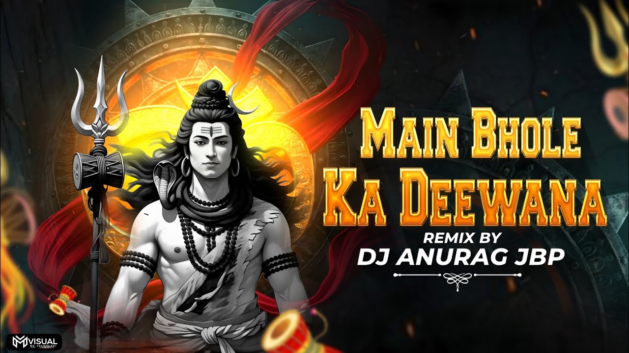 Mein Bhole | Ka Deewana | Shivratri Special 150 Bpm | Kishan bhagat | Remix Dj Anurag JBP