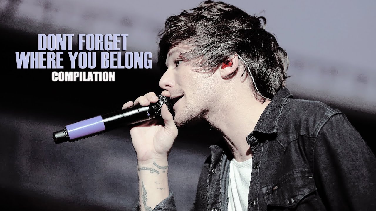 Louis Tomlinson — Don't Forget Where You Belong Verse Compilation, OTRA
