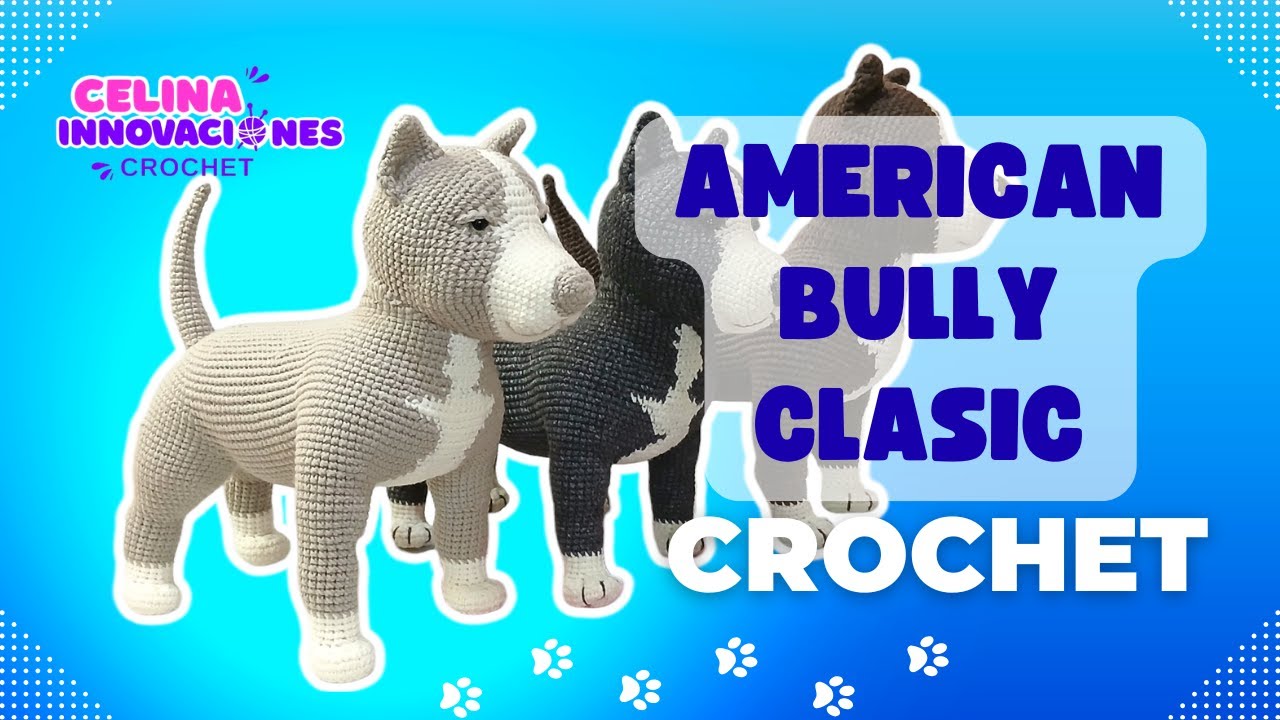 Como tejer perrito raza amigurumi 🐕 Raza American Bully CLASIC por Celina innovaciones crochet