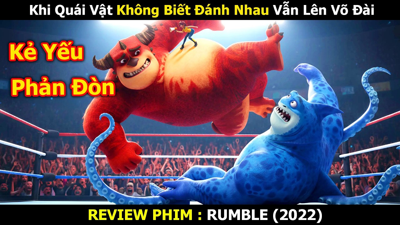 Review Phim: Khi Quái Vật Không Biết Đánh Nhau Vẫn Lên Võ Đài | Rumble (2022)