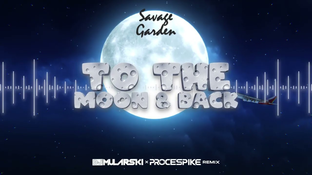 Savage Garden - To The Moon & Back (DJ Mularski x ProceSpike Remix)