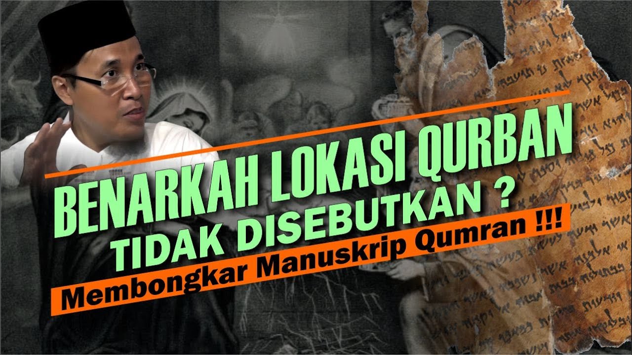 Lokasi Qurban Tidak Disebutkan || Membongkar Manuskrip Qumran !!!