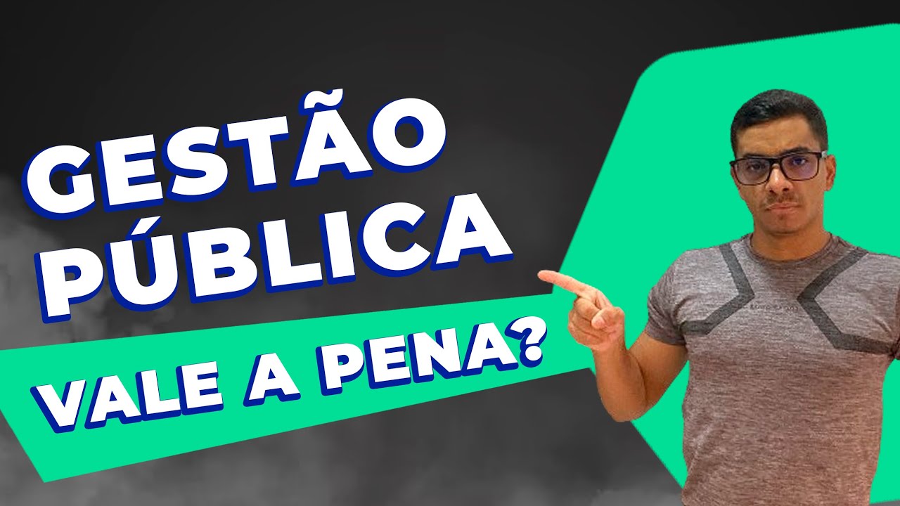 Vale a pena cursar Gest&atilde;o P&uacute;blica?