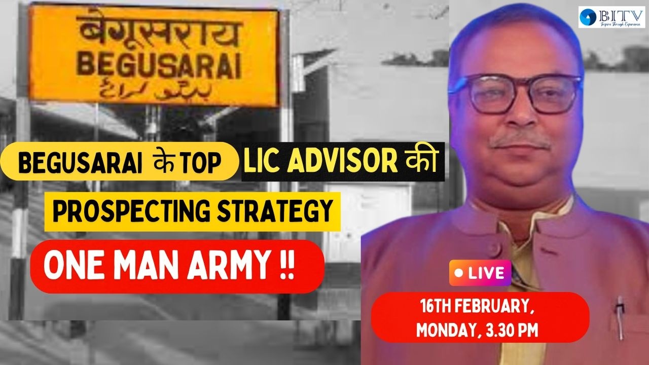 Begusarai - Bihar   ke top Top LIC advisor ki prospecting strategy | Diwakar Singh