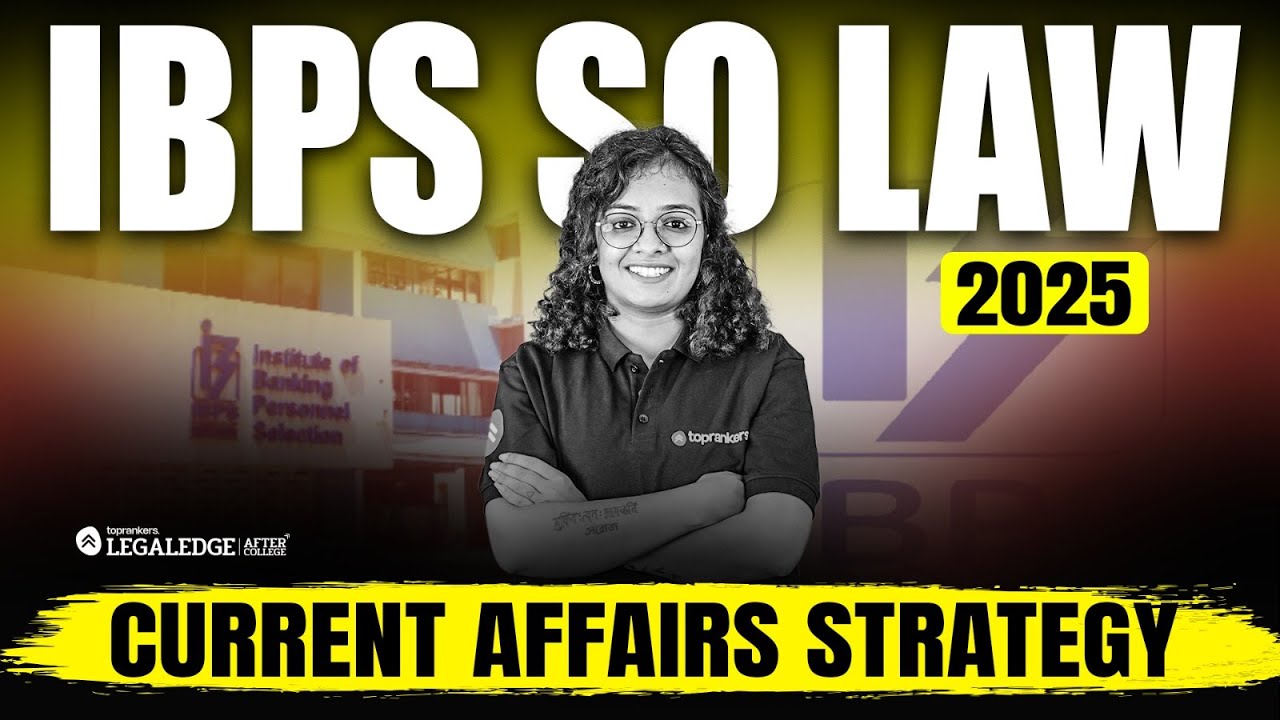IBPS SO Law 2025: Current Affairs Strategy & Important Topics!