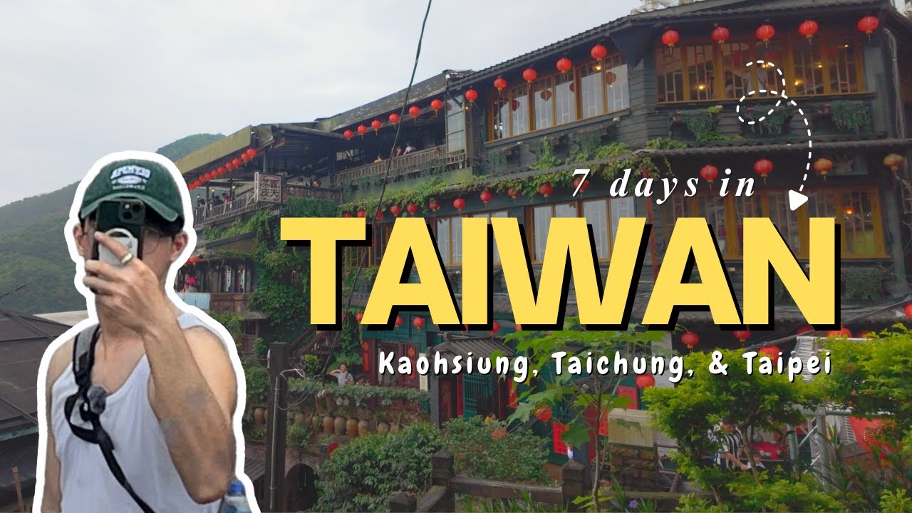 7 DAYS IN TAIWAN 🇹🇼 | First time in Kaohsiung, Taichung, & Taipei