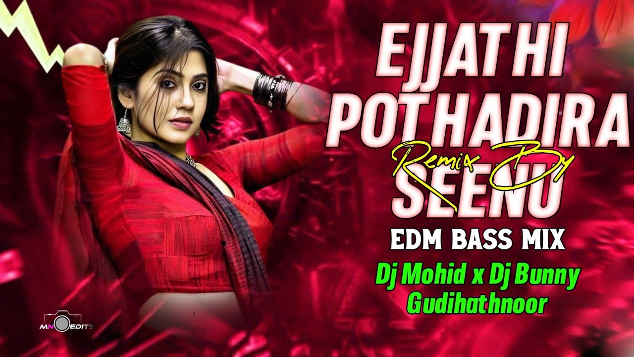EJJATHI PATHADIRA SEENU FOLK SONG EDM BASS MIX DJ MOHID X DJ BUNNY GUDIHATHNOOR