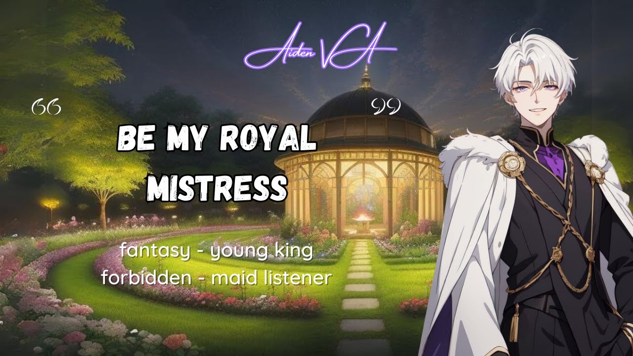 Becoming Young King's Royal Mistress [ASMR Roleplay] [M4A] [Maid Listener] [Forbidden] [Dom]