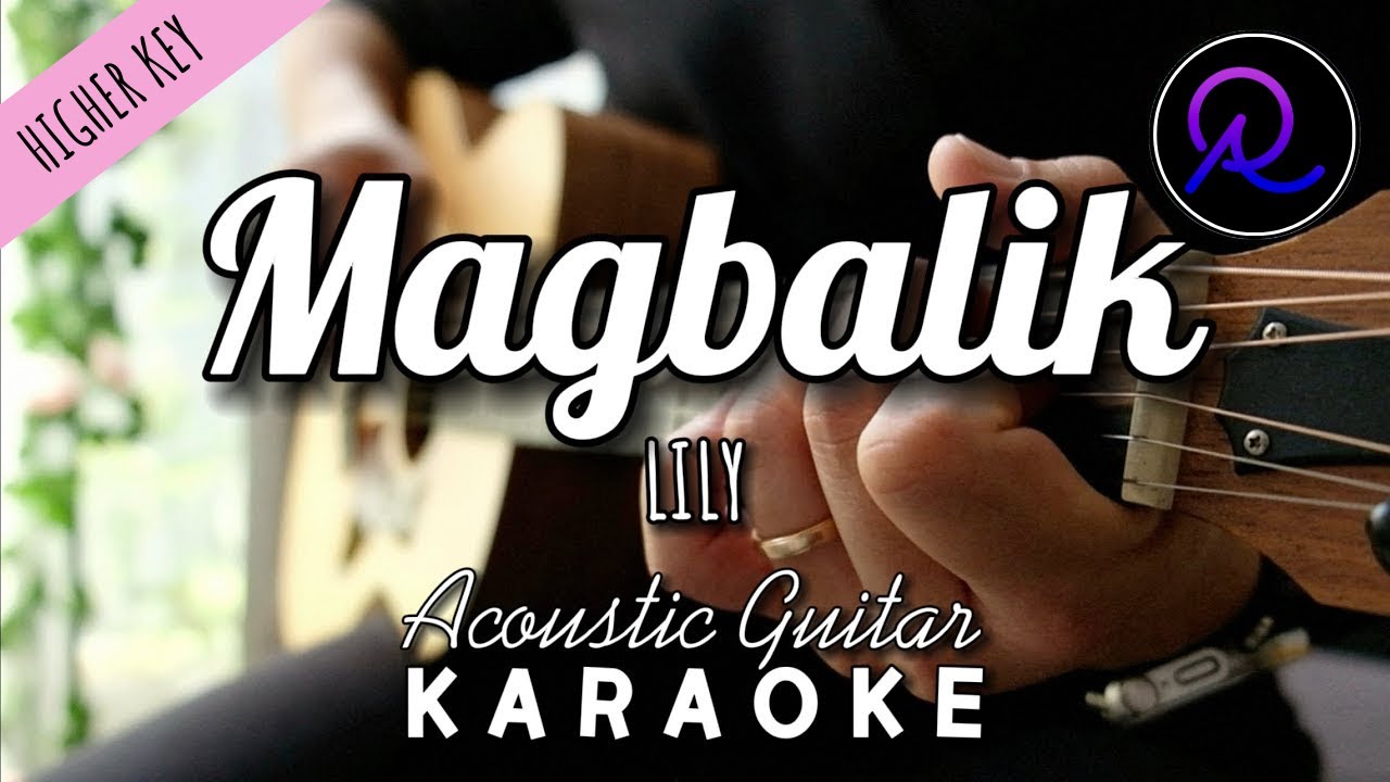Magbalik by LILY (Lyrics) | Karaoke Acoustic Guitar | HIGHER KEY