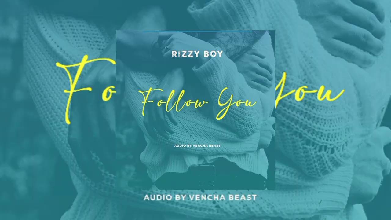 Rizzy Boy    Follow You