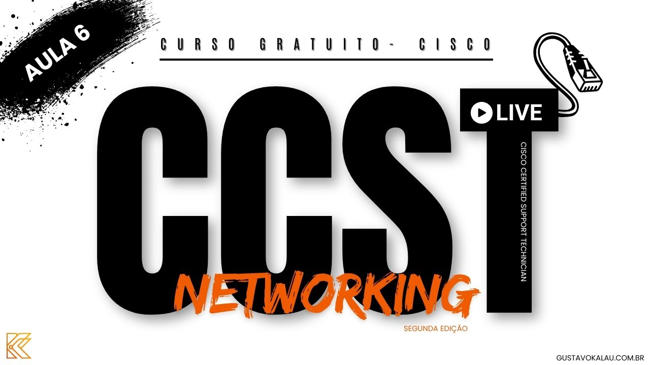 AULA 6 - Cisco CCST Networking [2026] - Curso Gratuito 2ª edição
