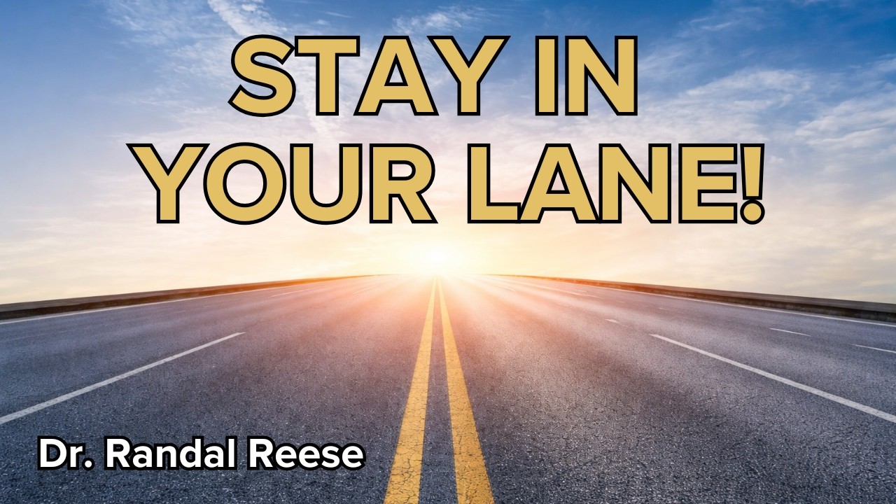 Stay in Your Lane: Three Reasons (John 21:15–23) | Dr. Randal Reese