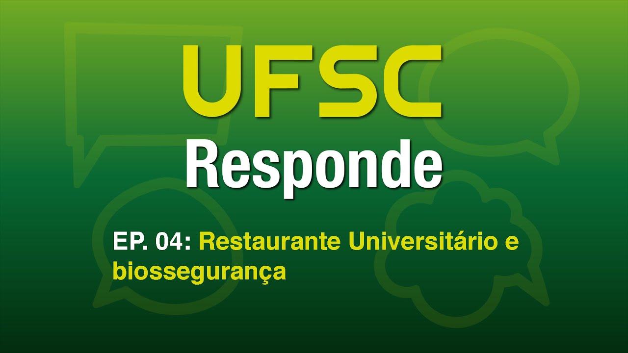 UFSC Responde - ep 04: Restaurante Universitário e biossegurança