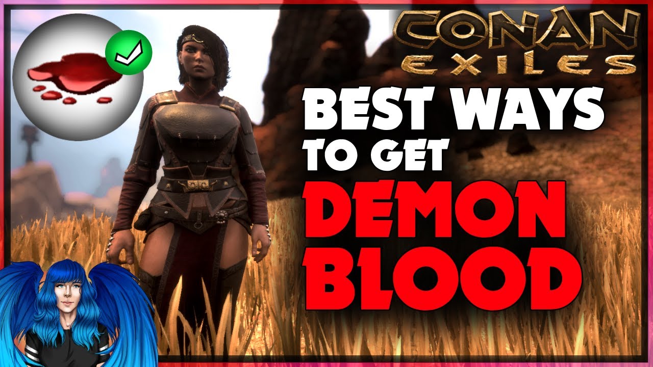 HOW TO GET DEMONBLOOD | Conan Exiles |