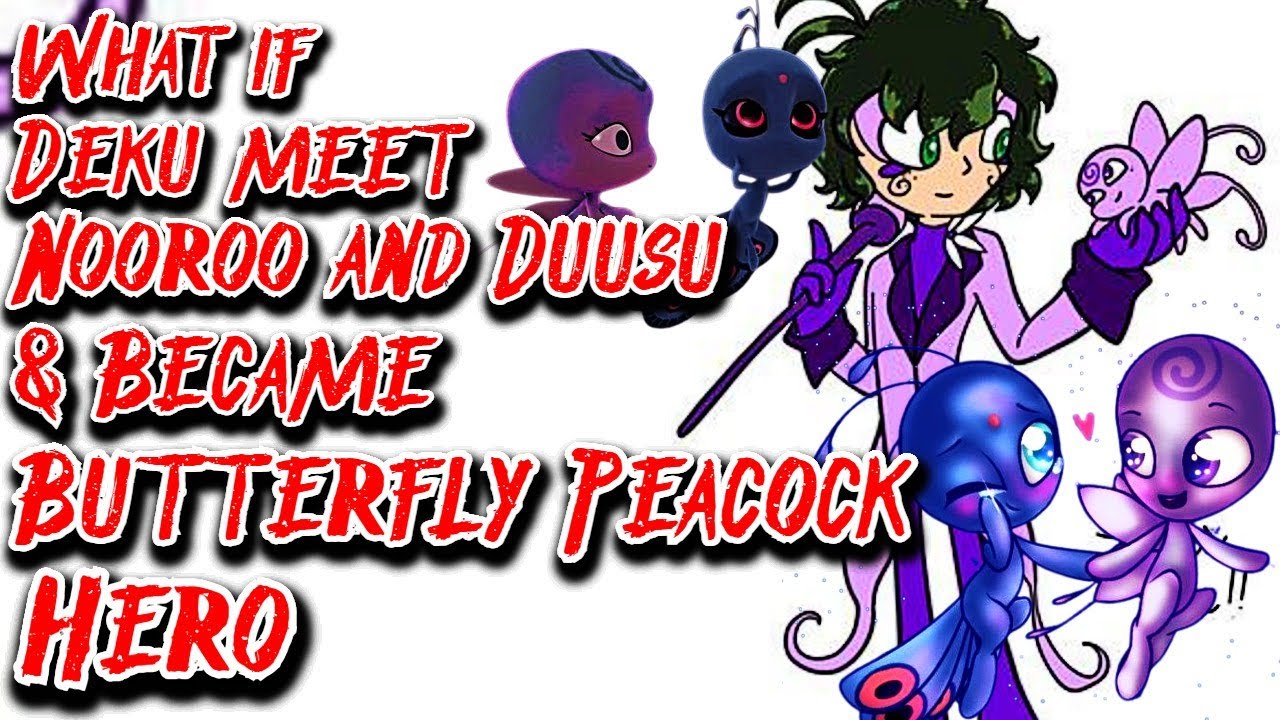 What if Deku meet Nooroo and Duusu & Became Butterfly Peacock Hero | Movie | Au.@wicusnel6632