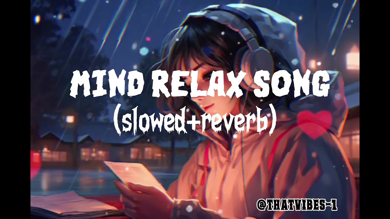 MIND RELAX 😇 LOFI MASHUP (slowed+reverb) || HINDI LOFI MASHUP || #lovesong 