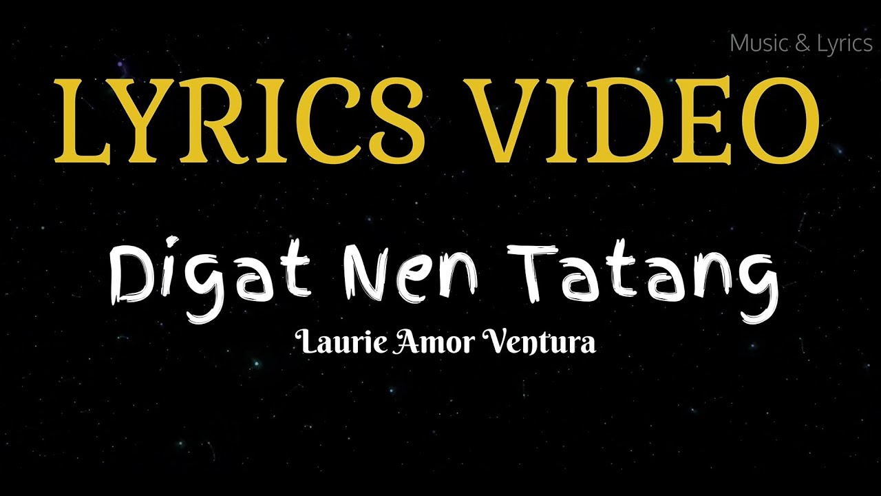 Digat Nen Tatang by Laurie Amor Ventura Lyrics Video