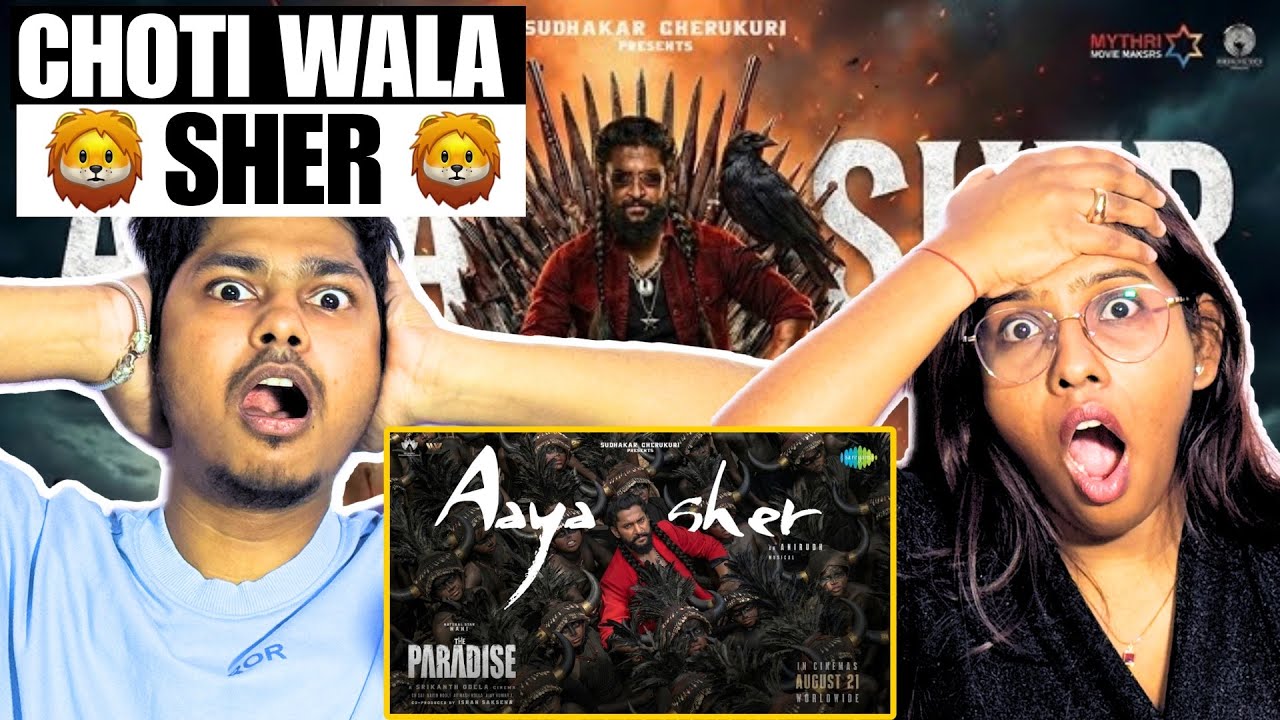 Aaya Sher - Lyrical Reaction | The Paradise | Nani | Anirudh Ravichander | Srikanth Odela