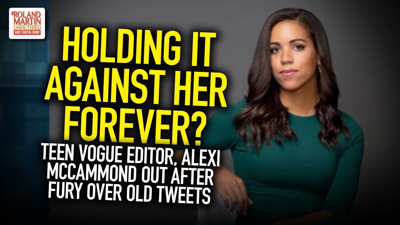 Holding It Against Her Forever? Teen Vogue Editor, Alexi McCammond Out After Fury Over Old Tweets