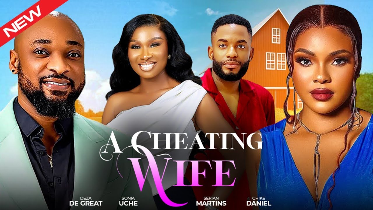 A CHEATING WIFE - LATEST TRENDING NOLLYWOOD MOVIES 