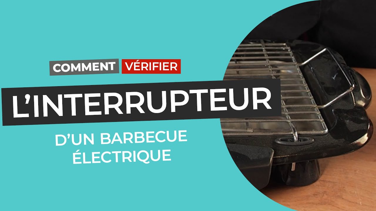 Comment vérifier l'interrupteur d'un barbecue électrique ?