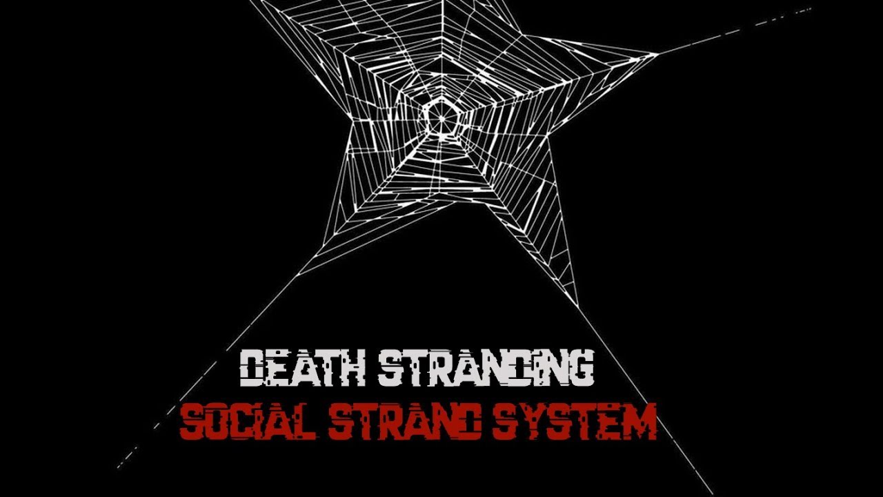 Death Stranding | Social Strand System