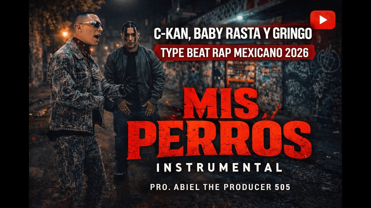 C-Kan, Baby Rasta y Gringo – Mis Perros (Instrumental Style) | Type Beat Rap Mexicano 2026