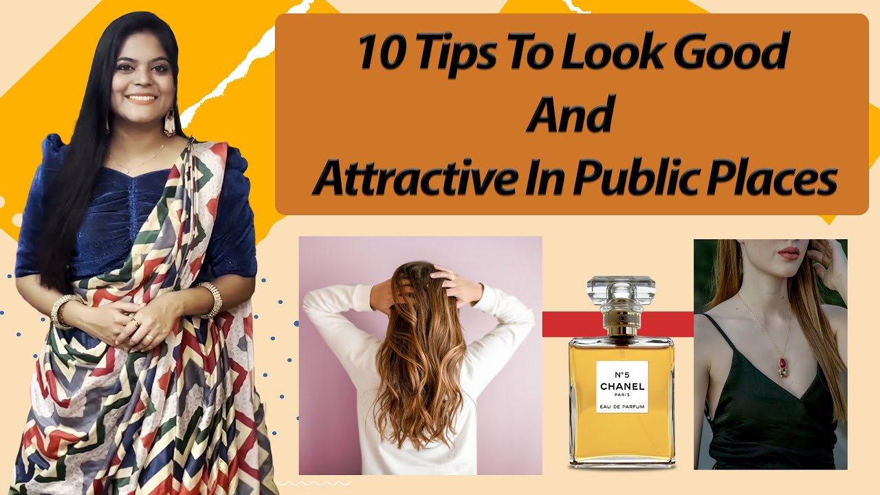 Tips to look good 💃|| Tips to look attractive ☺|| How to look good & attractive in public places?