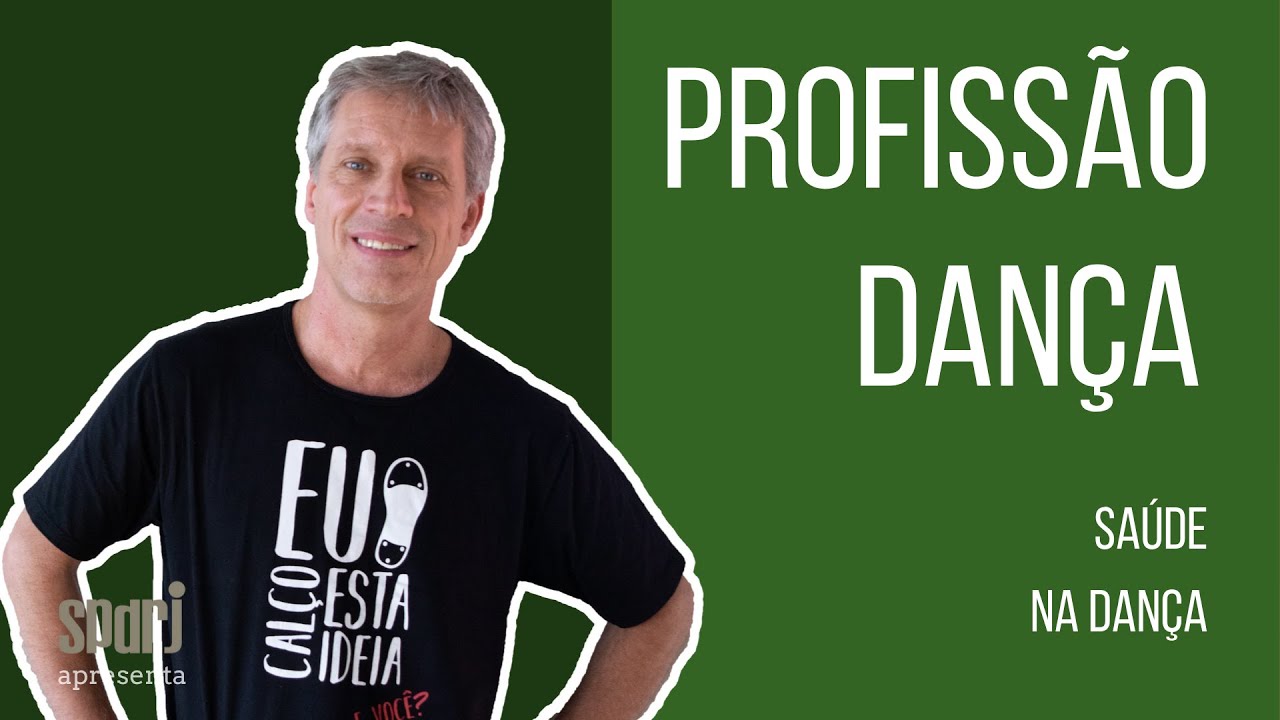 SPDRJ - PROFISSÃO DANÇA - COMO TER SAÚDE NA DANÇA? Por STEVEN HARPER
