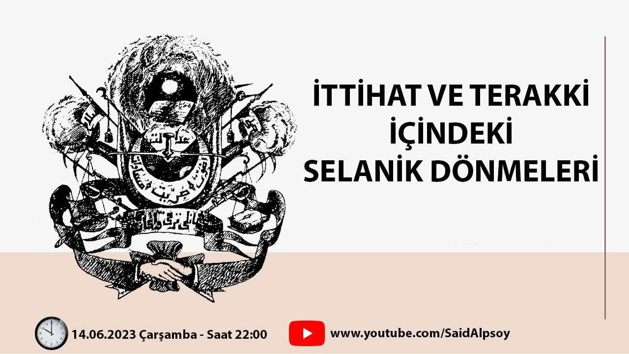 İTTİHAT VE TERAKKİ İÇİNDEKİ SELANİK DÖNMELERİ
