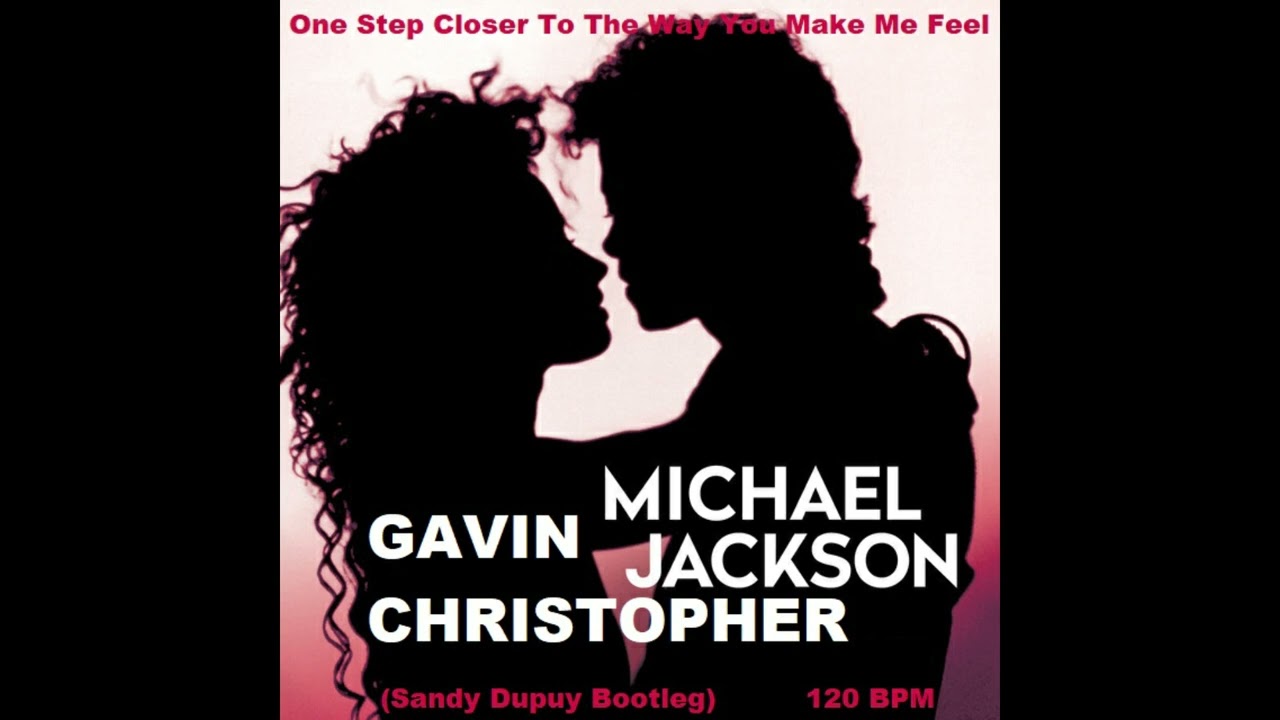 Michael Jackson x Gavin Christopher - One Step Closer To The Way ... (Sandy Dupuy Bootleg) 120 BPM