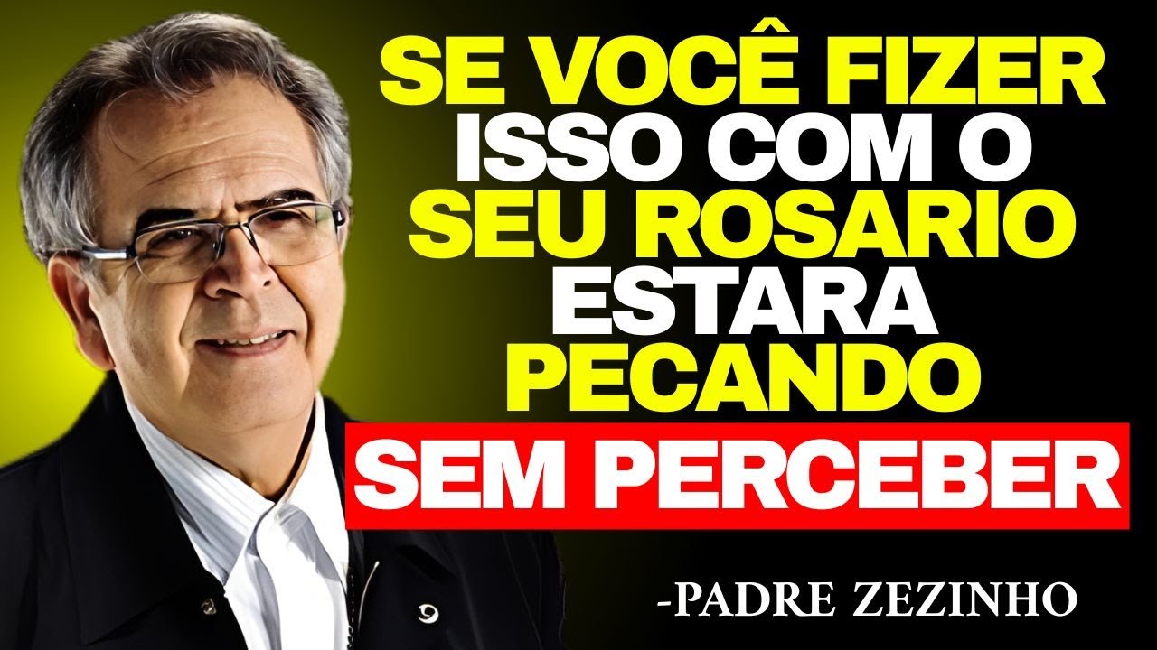 99% Dos CATÓLICOS COMETEM Estes ERROS Com o Seu TERÇO — ESTÃO COMETENDO um PECADO! | Padre Zezinho