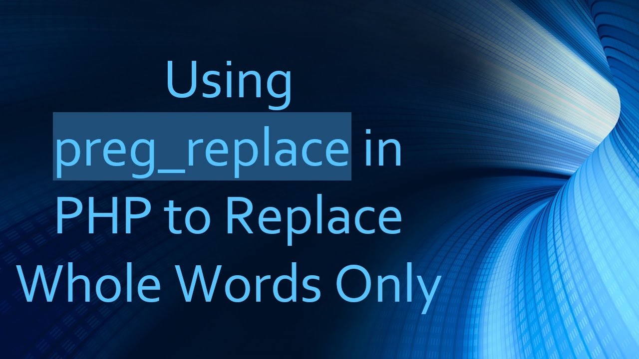 Using preg_replace in PHP to Replace Whole Words Only
