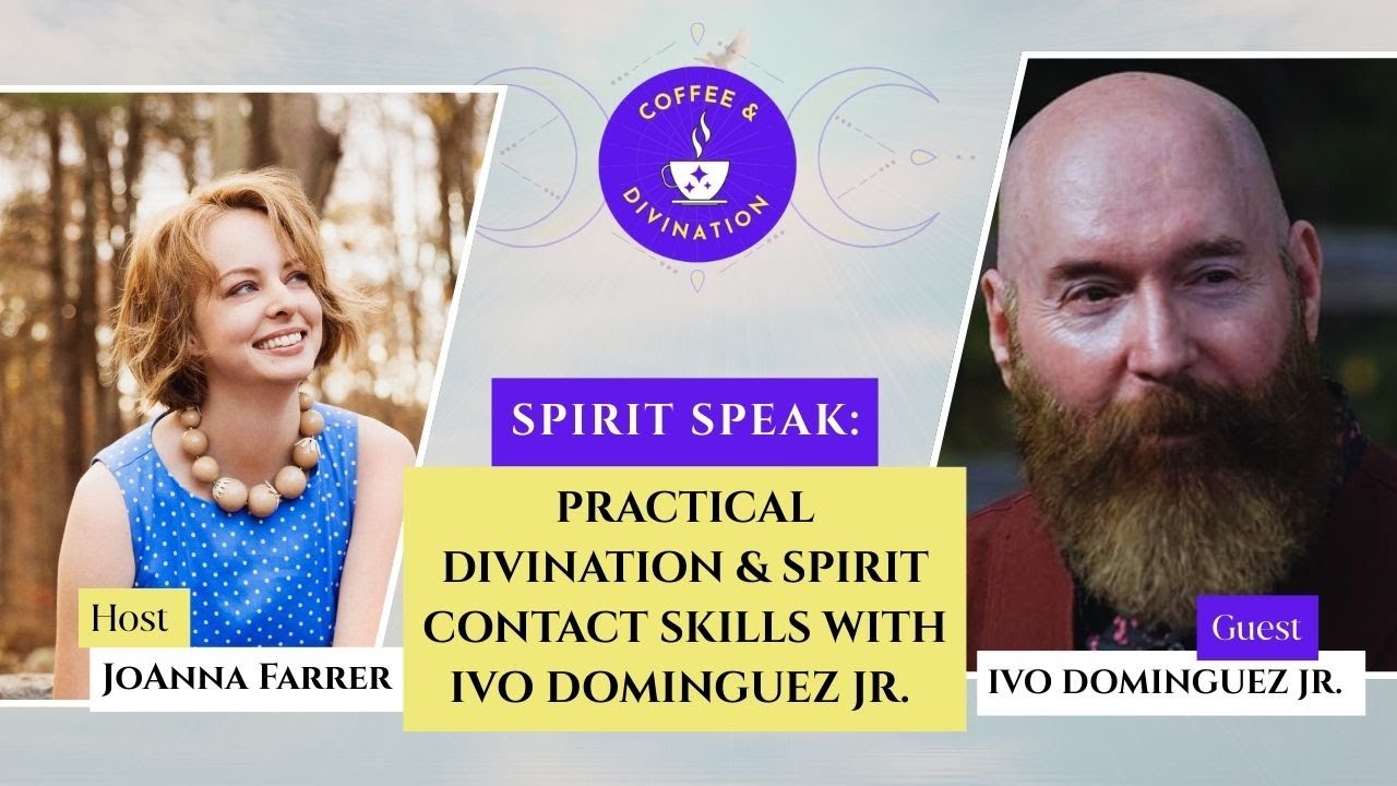 Spirit Speak: Practical Divination and Spirit Contact with Ivo Dominguez Jr.