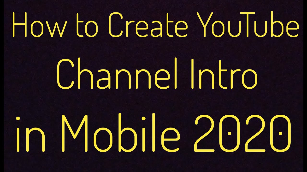 How to Create YouTube intro in Mobile 2020 | Best app to Create YouTube intro for beginners 2020