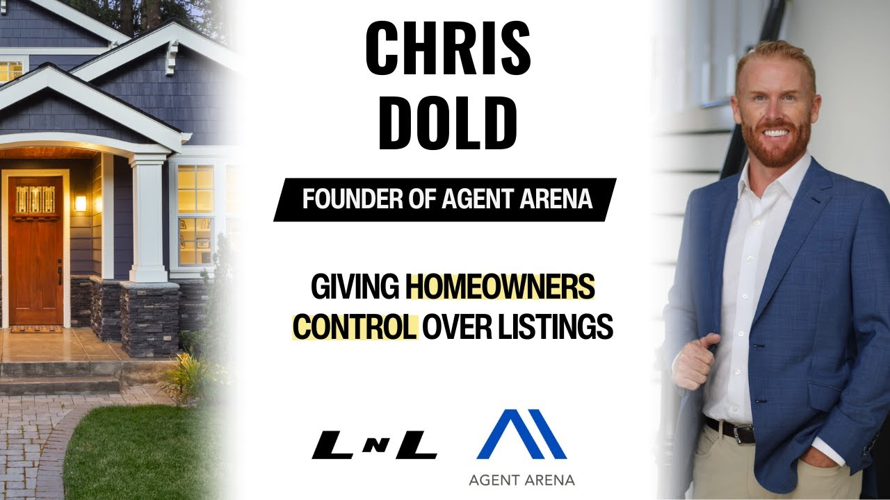 Chris Dold, Founder of Agent Arena, on empowering the seller in the transaction!