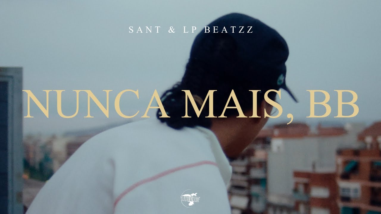 Sant & LP Beatzz – NUNCA MAIS, BB