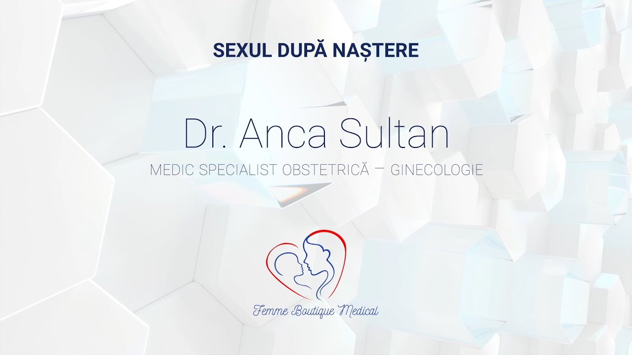 Viața intimă după naștere I Dr. Anca Sultan I Femmeboutiquemedical.com