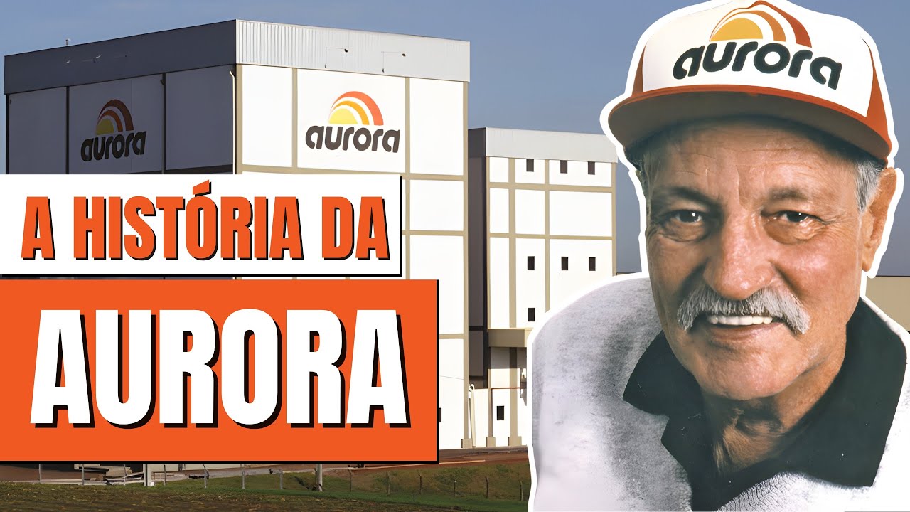 A HISTÓRIA COMPLETA DA MARCA AURORA | A TERCEIRA MAIOR PRODUTORA DE PROTEÍNA ANIMAL DO BRASIL