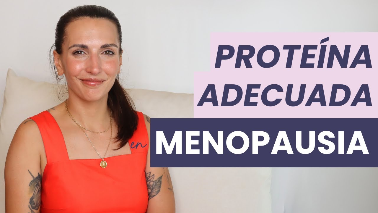 Cómo consumir la proteína adecuada en menopausia