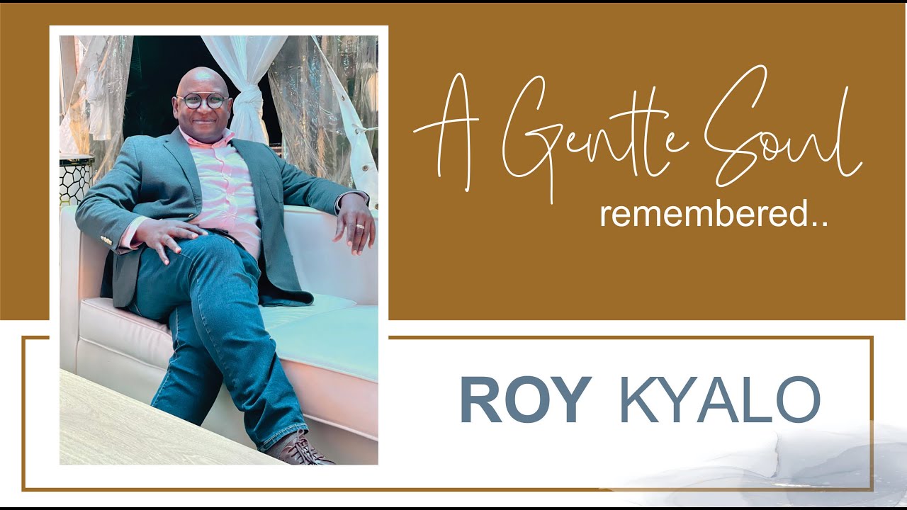 A GENTLE SOUL REMEMBERED, ROY KYALO
