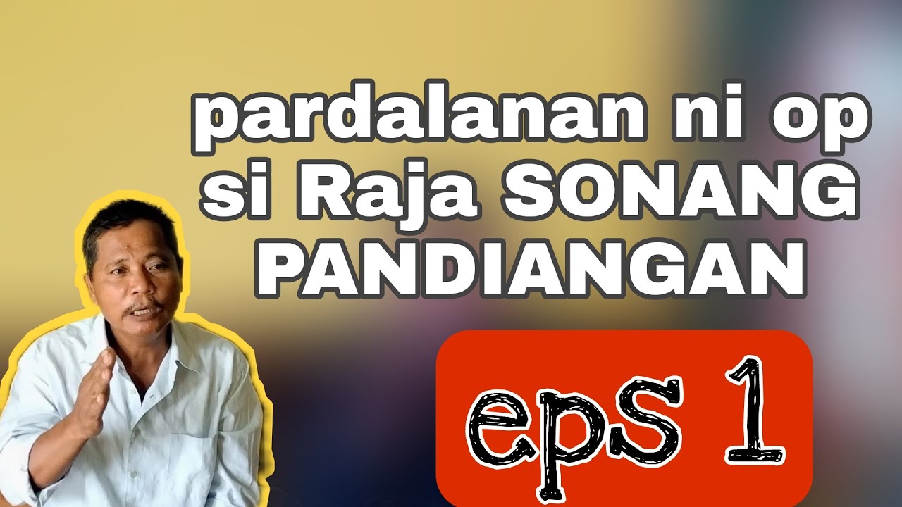 Pabolak jampalan Oppung si Raja SONANG PANDIANGAN tu onan runggu||episode 1