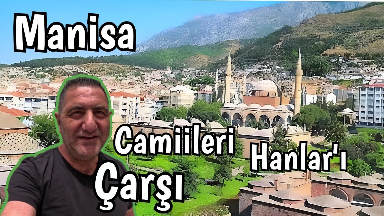 Manisa Gezilecek Yerler, Camiler Han'lar Manisa Kebabı ve Çarşı Pazar