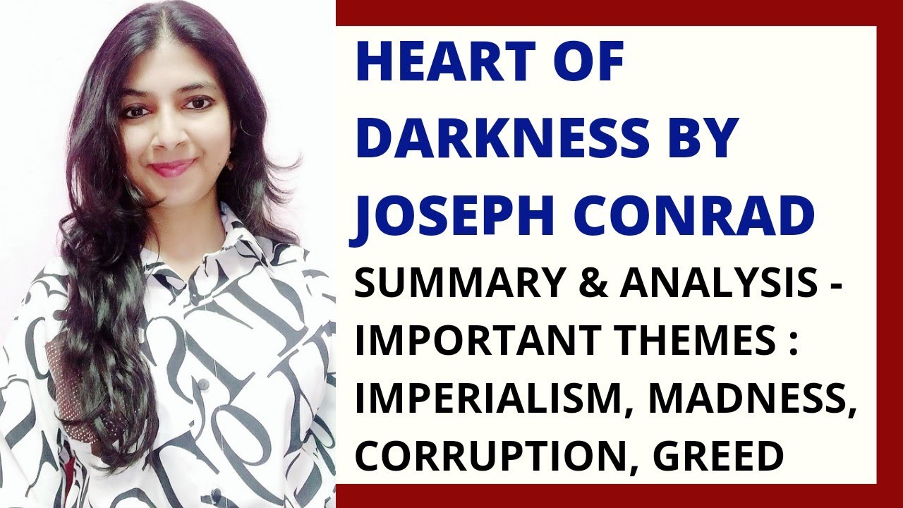 Heart of Darkness by Joseph Conrad Summary and Critical Analysis | Themes| British Novel