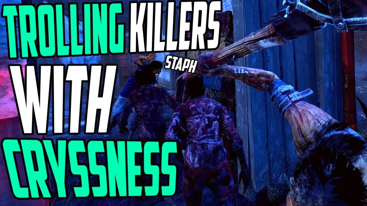 Trolling killers with Cryssness - Gameplays