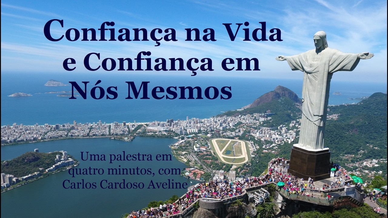 CONFIANÇA NA VIDA E CONFIANÇA EM NÓS MESMOS