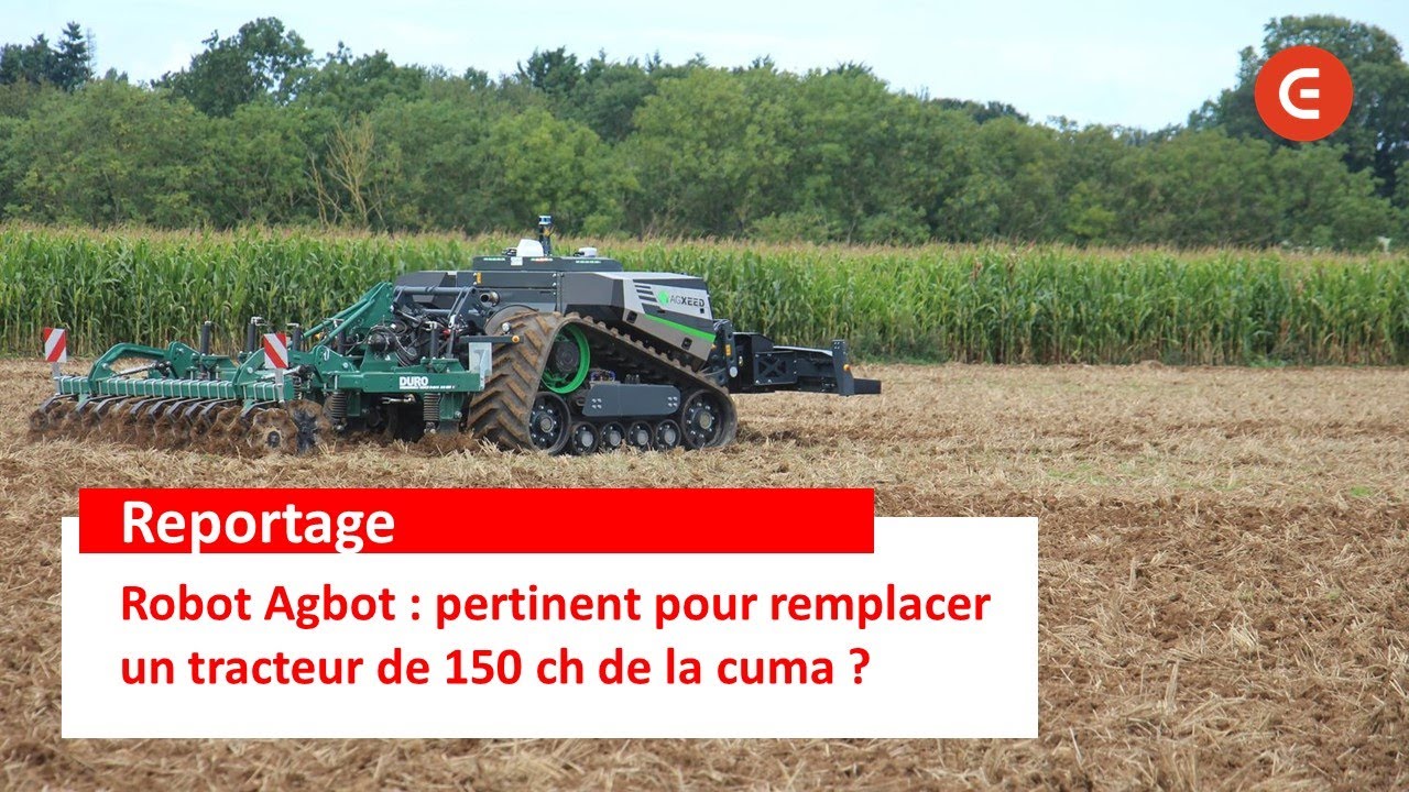 Agbot : le ROBOT d'Agxeed peut-il REMPLACER un TRACTEUR de 150 ch ?