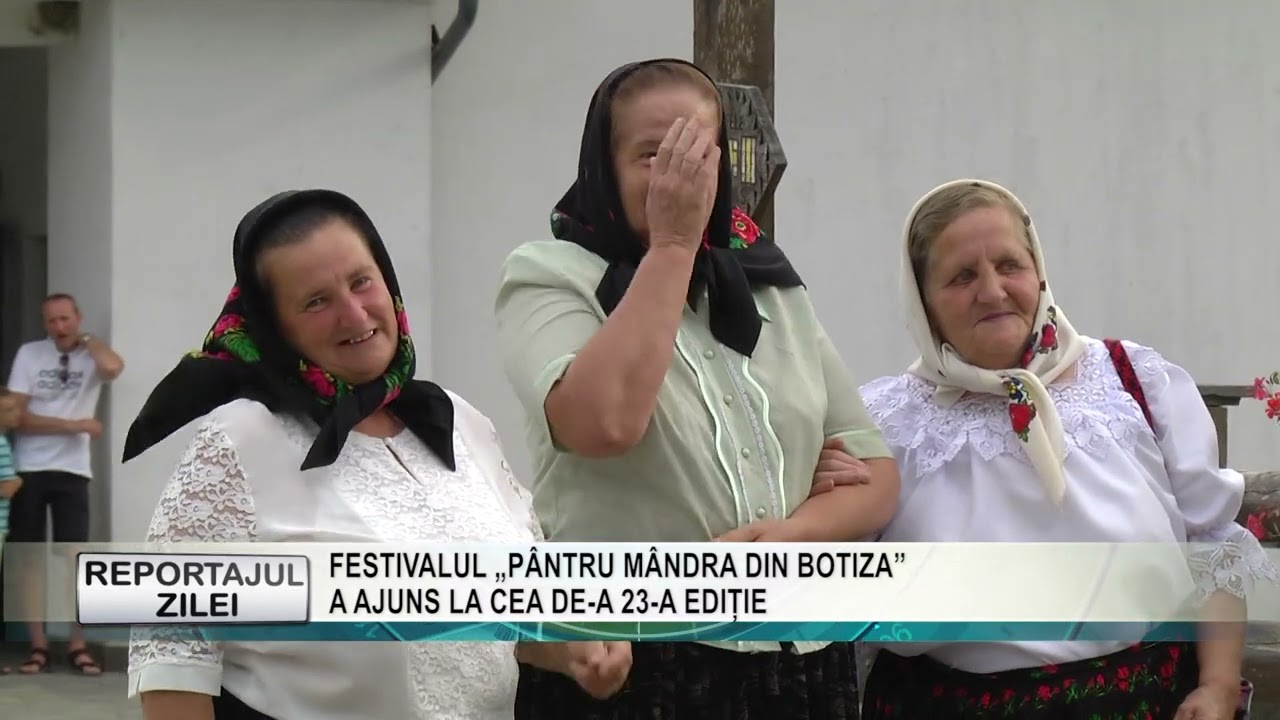 REPORTAJUL ZILEI 21 08 2023  FESTIVALUL „PÂNTRU MÂNDRA DIN BOTIZA” A AJUNS LA CEA DE A 23 A EDIȚIE