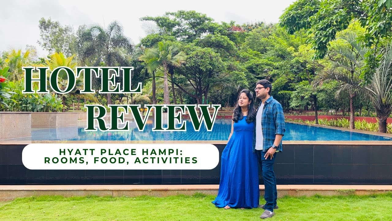 Hyatt Place Hampi Review: One Of The Best Places To Stay In Hampi