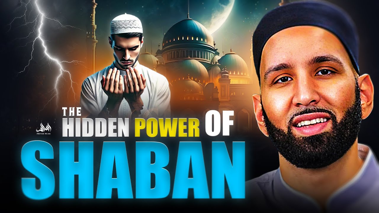 THE HIDDEN POWER OF SHABAN, UNLOCK YOUR HEART BEFORE RAMADAN! | Dr. Omer Suleiman